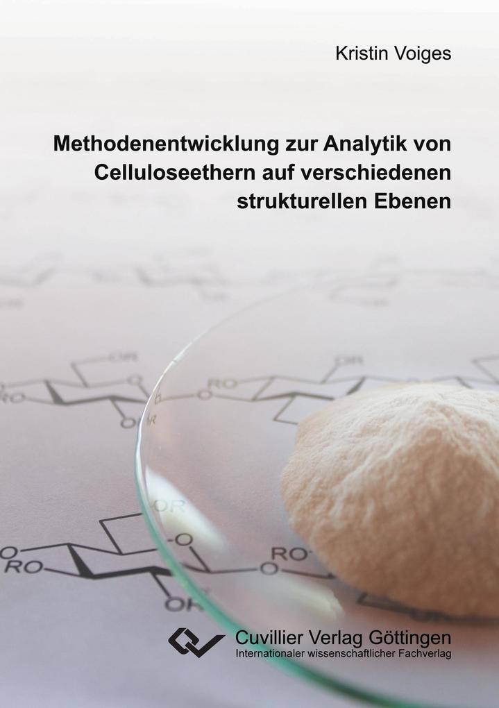 Methodenentwicklung zur Analytik von Celluloseethern auf verschiedenen strukturellen Ebenen