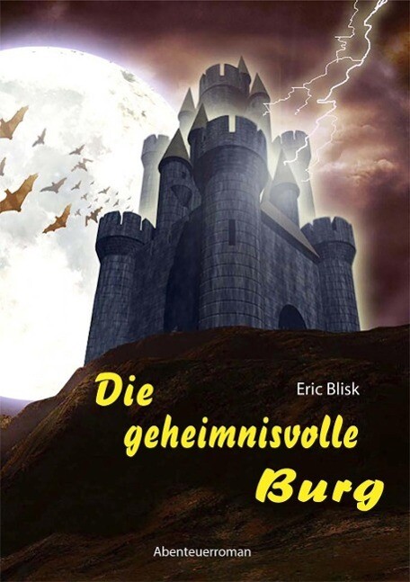 Die geheimnisvolle Burg - Eric Blisk