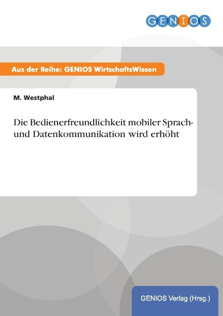 Die Bedienerfreundlichkeit mobiler Sprach- und Datenkommunikation wird erhöht