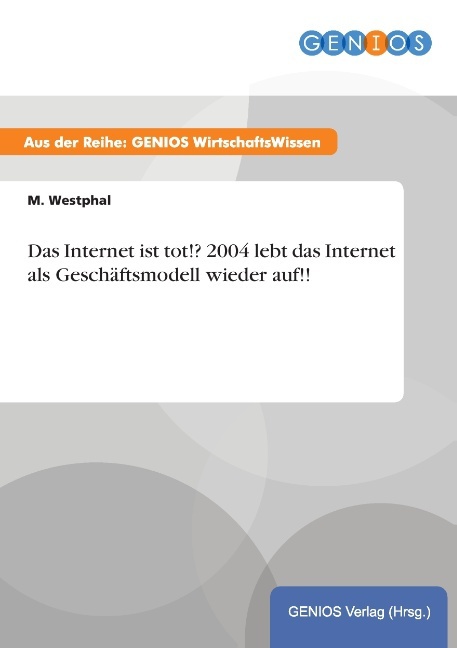 Das Internet ist tot!? 2004 lebt das Internet als Geschäftsmodell wieder auf!!