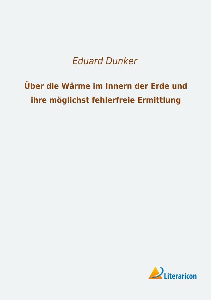 Über die Wärme im Innern der Erde und ihre möglichst fehlerfreie Ermittlung