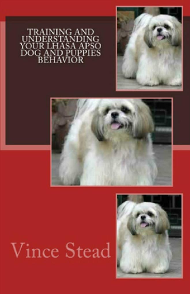 Training and Understanding your Lhasa Apso Dog and Puppies Behavior