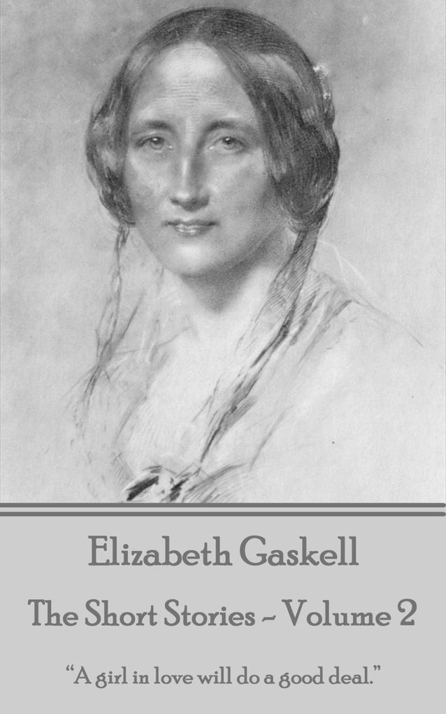The Short Stories Of Elizabeth Gaskell - Volume 2