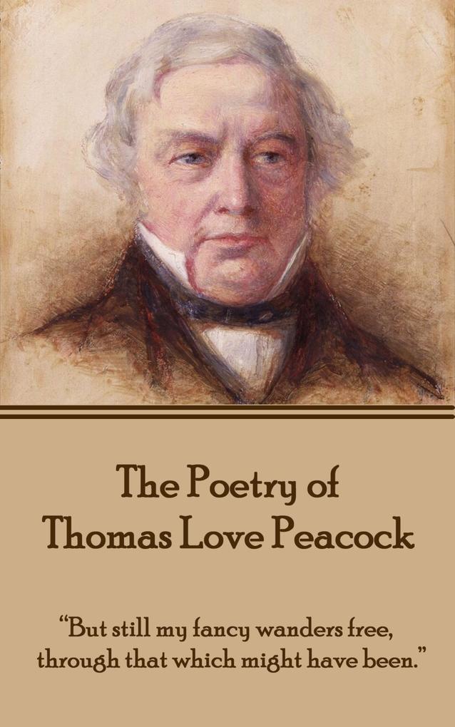 The Poetry of Thomas Love Peacock