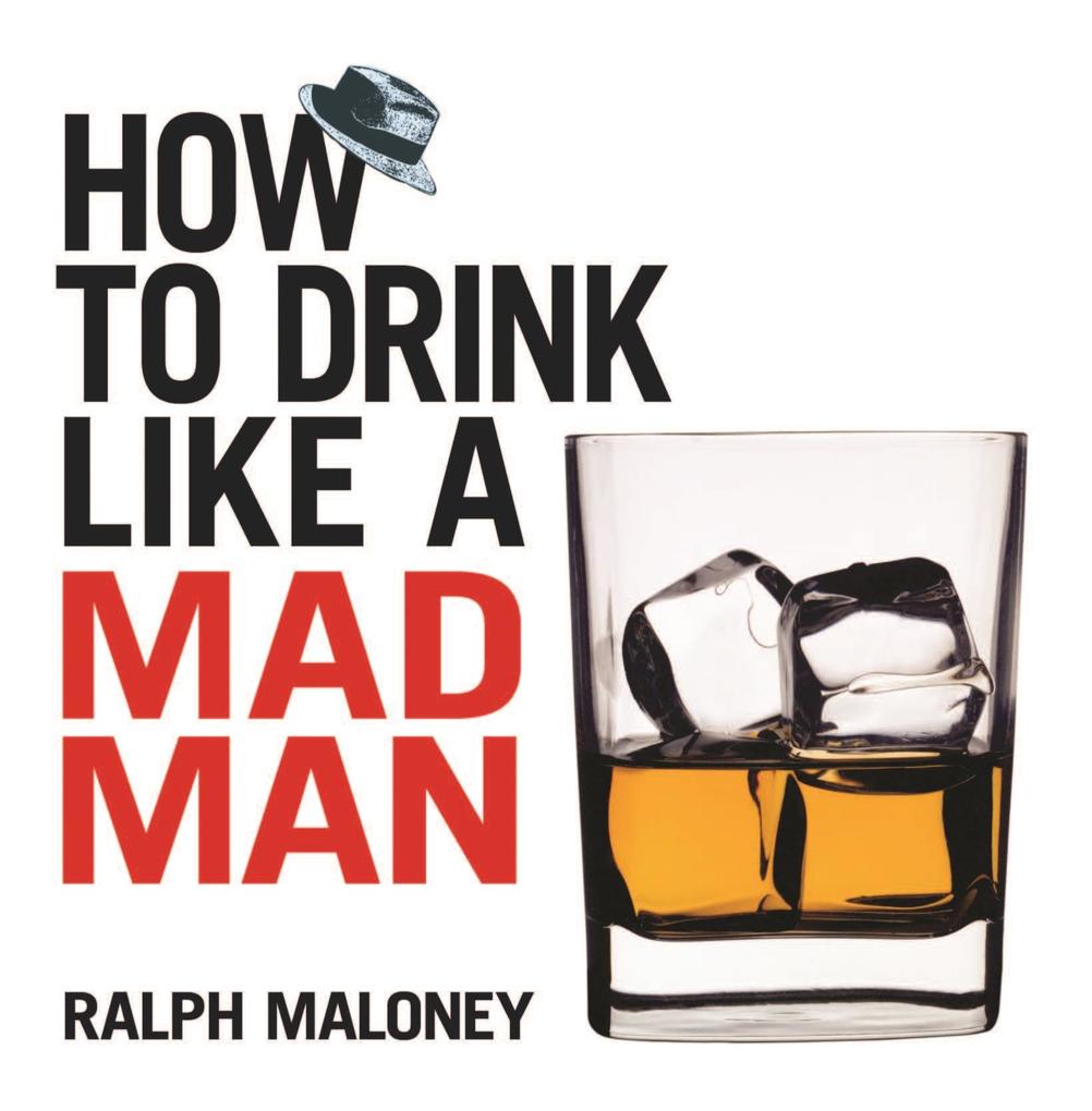 How to Drink Like a Mad Man
