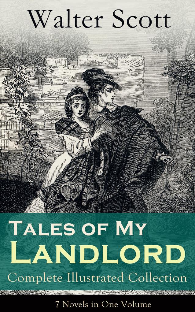 Tales of My Landlord - Complete Illustrated Collection: 7 Novels in One Volume