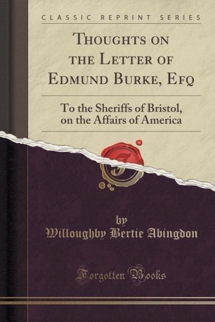 Thoughts on the Letter of Edmund Burke, Efq als Taschenbuch von Willoughby Bertie Abingdon