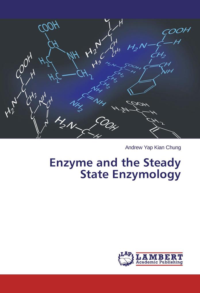 Enzyme and the Steady State Enzymology