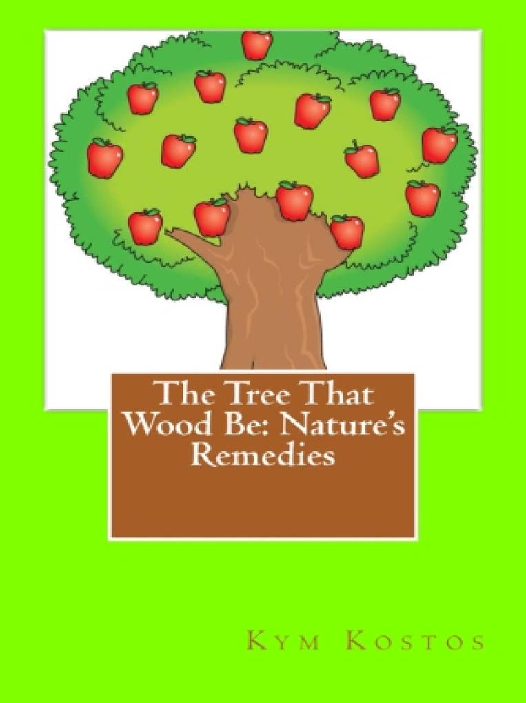 The Tree That Wood Be: Nature‘s Remedies