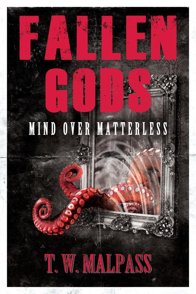Mind over Matterless (Fallen Gods Saga #3)