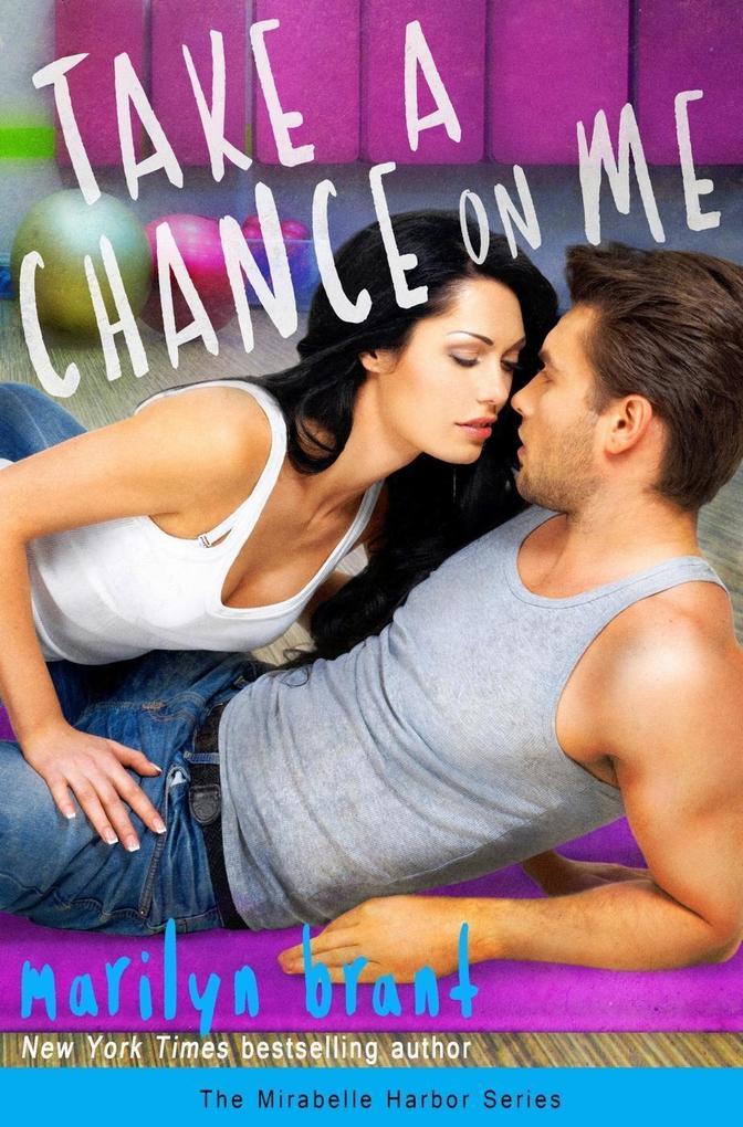 Take a Chance on Me (Mirabelle Harbor #1)