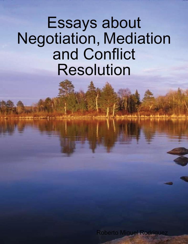 Essays About Negotiation Mediation and Conflict Resolution