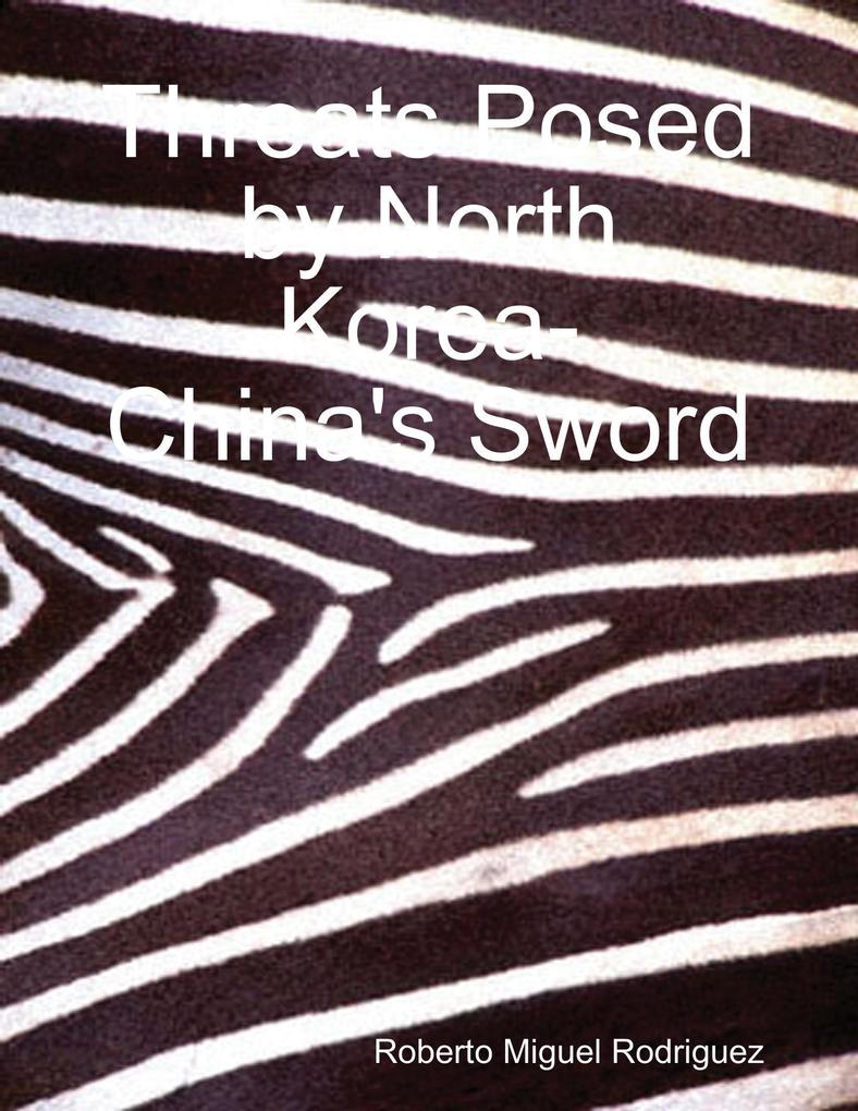 Threats Posed By North Korea - China's Sword