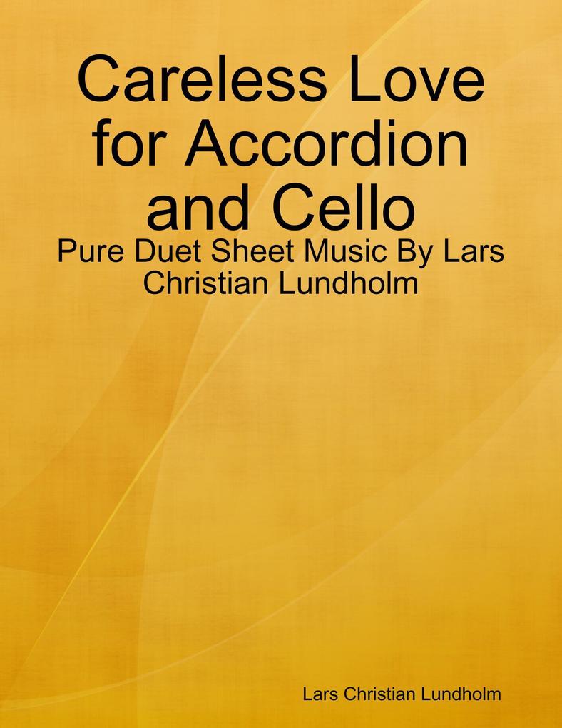 Careless Love for Accordion and Cello - Pure Duet Sheet Music By Lars Christian Lundholm