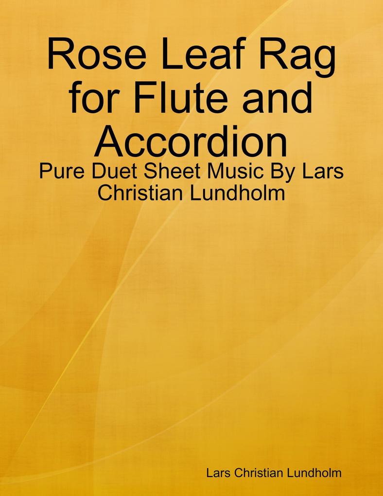 Rose Leaf Rag for Flute and Accordion - Pure Duet Sheet Music By Lars Christian Lundholm