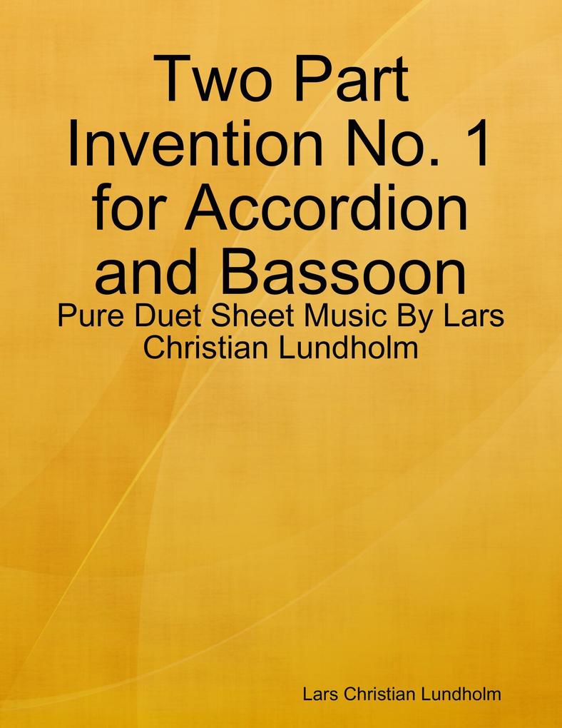 Two Part Invention No. 1 for Accordion and Bassoon - Pure Duet Sheet Music By Lars Christian Lundholm