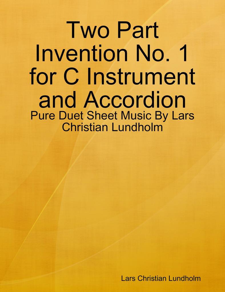 Two Part Invention No. 1 for C Instrument and Accordion - Pure Duet Sheet Music By Lars Christian Lundholm