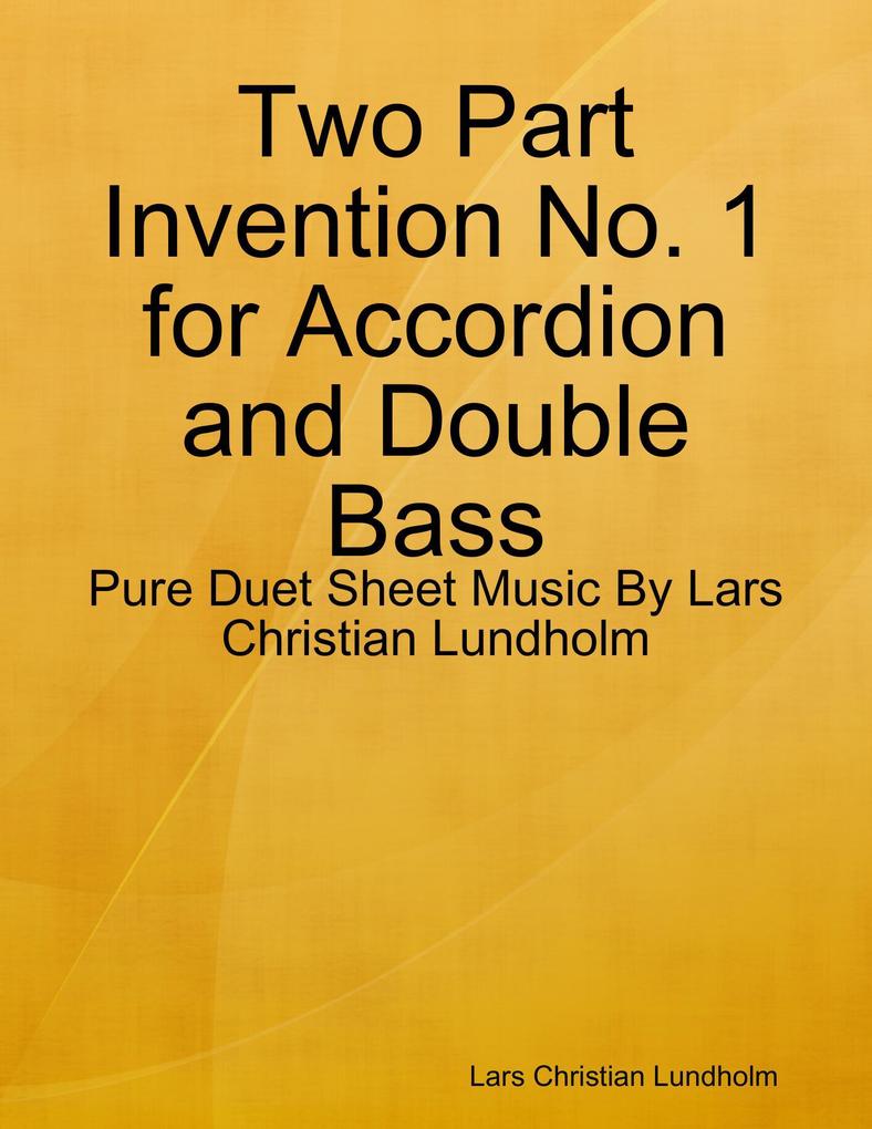 Two Part Invention No. 1 for Accordion and Double Bass - Pure Duet Sheet Music By Lars Christian Lundholm
