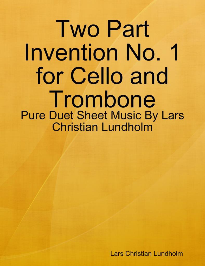 Two Part Invention No. 1 for Cello and Trombone - Pure Duet Sheet Music By Lars Christian Lundholm