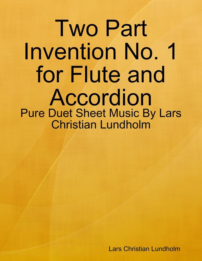 Two Part Invention No. 1 for Flute and Accordion - Pure Duet Sheet Music By Lars Christian Lundholm