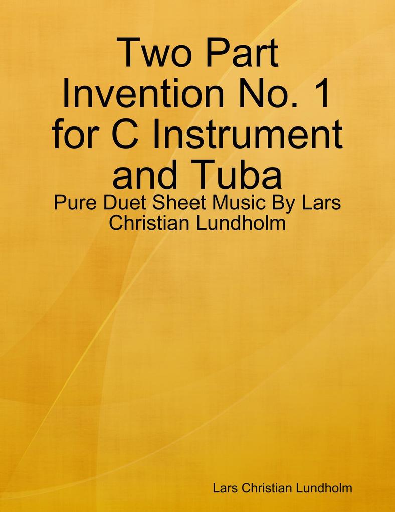 Two Part Invention No. 1 for C Instrument and Tuba - Pure Duet Sheet Music By Lars Christian Lundholm