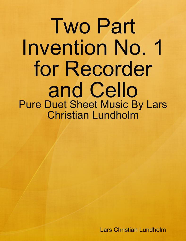 Two Part Invention No. 1 for Recorder and Cello - Pure Duet Sheet Music By Lars Christian Lundholm