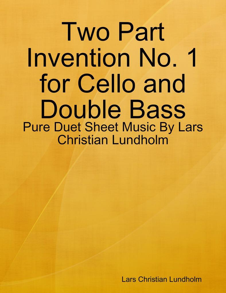 Two Part Invention No. 1 for Cello and Double Bass - Pure Duet Sheet Music By Lars Christian Lundholm