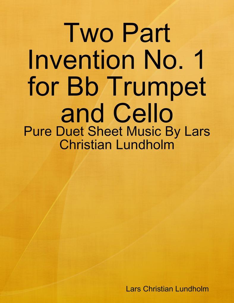 Two Part Invention No. 1 for Bb Trumpet and Cello - Pure Duet Sheet Music By Lars Christian Lundholm
