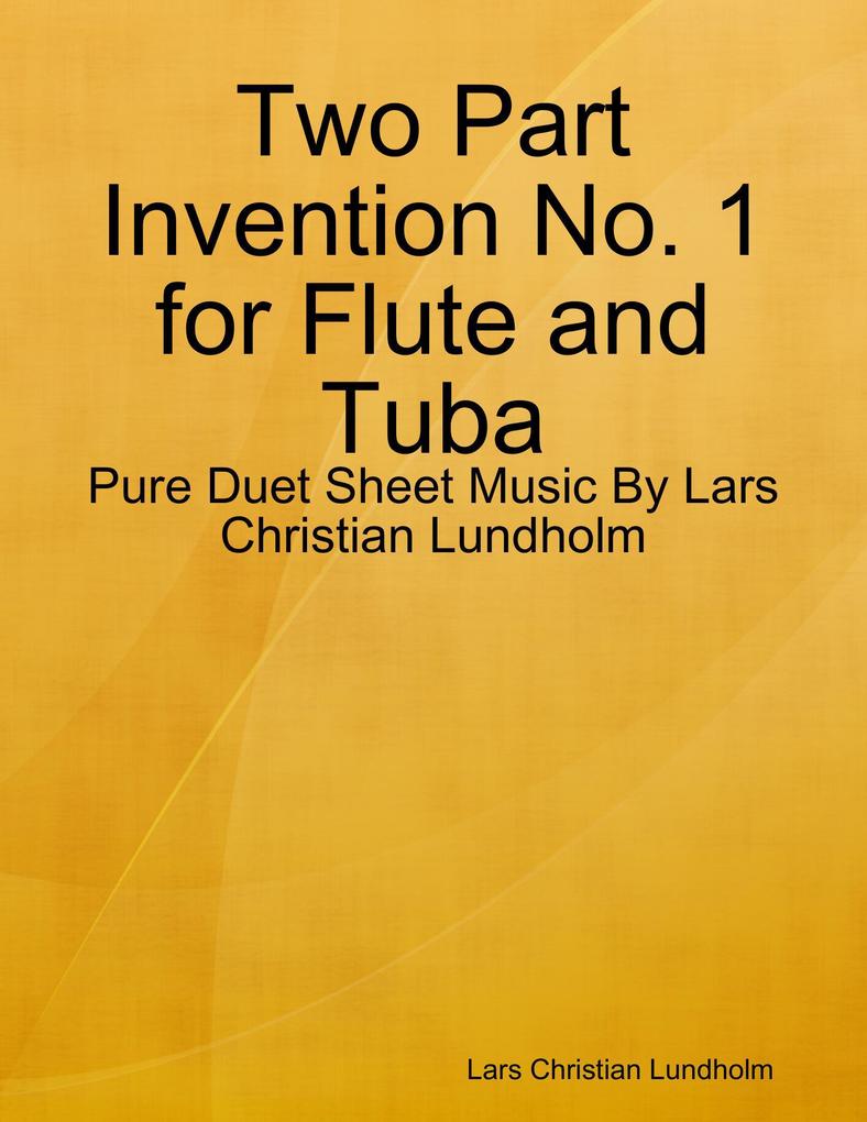 Two Part Invention No. 1 for Flute and Tuba - Pure Duet Sheet Music By Lars Christian Lundholm