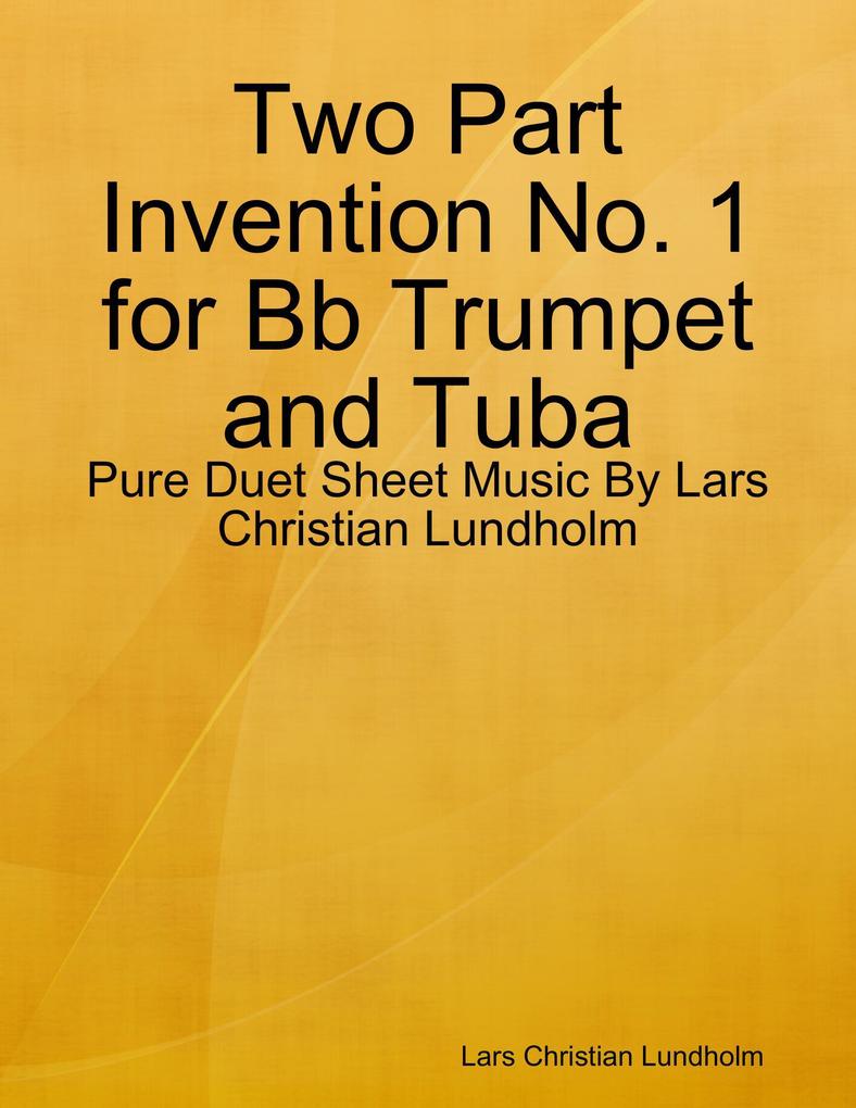 Two Part Invention No. 1 for Bb Trumpet and Tuba - Pure Duet Sheet Music By Lars Christian Lundholm
