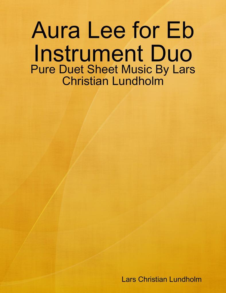Aura Lee for Eb Instrument Duo - Pure Duet Sheet Music By Lars Christian Lundholm
