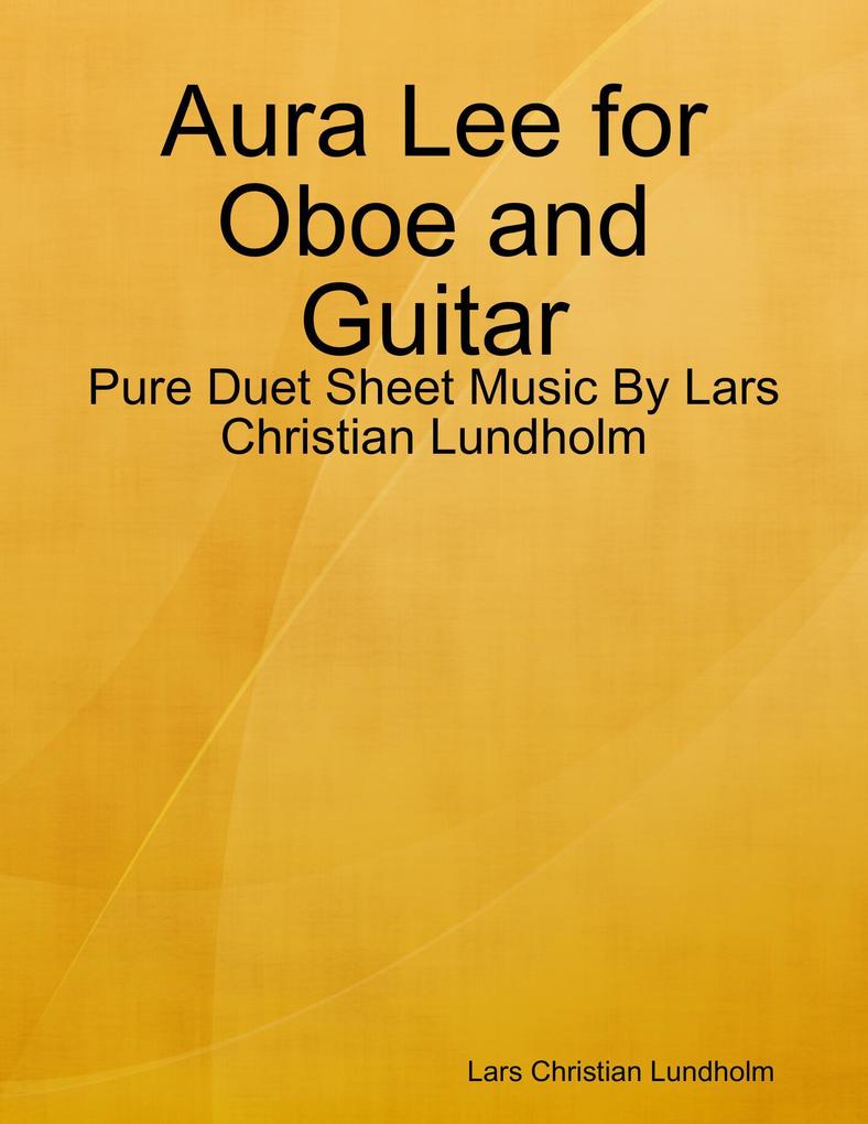 Aura Lee for Oboe and Guitar - Pure Duet Sheet Music By Lars Christian Lundholm