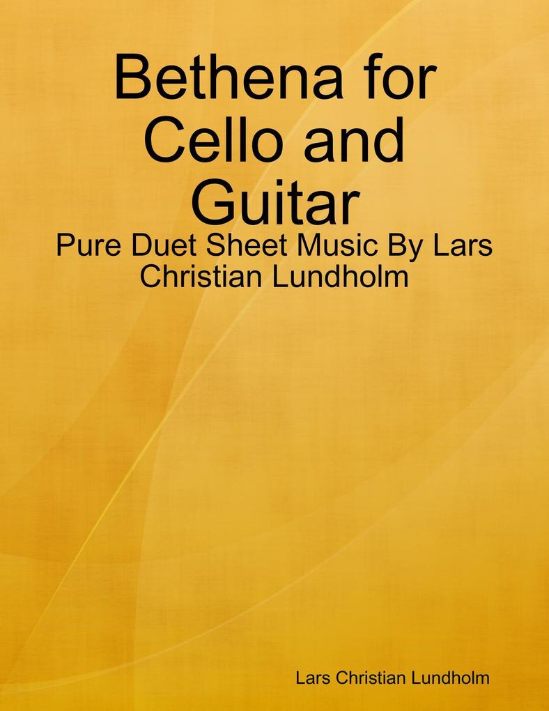 Bethena for Cello and Guitar - Pure Duet Sheet Music By Lars Christian Lundholm