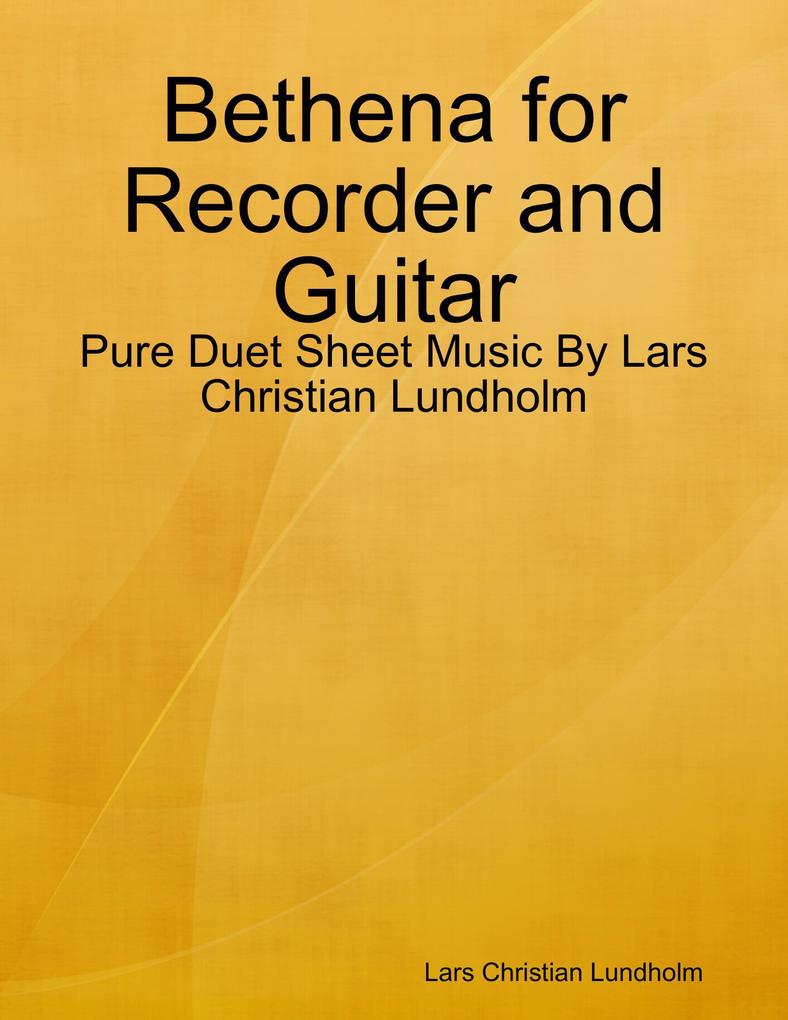 Bethena for Recorder and Guitar - Pure Duet Sheet Music By Lars Christian Lundholm