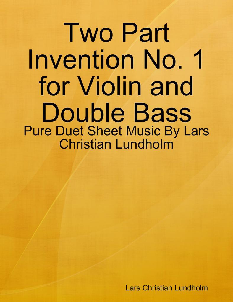 Two Part Invention No. 1 for Violin and Double Bass - Pure Duet Sheet Music By Lars Christian Lundholm