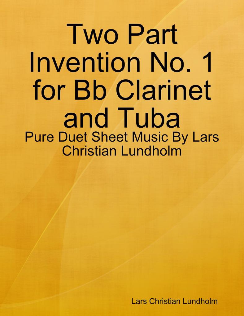 Two Part Invention No. 1 for Bb Clarinet and Tuba - Pure Duet Sheet Music By Lars Christian Lundholm