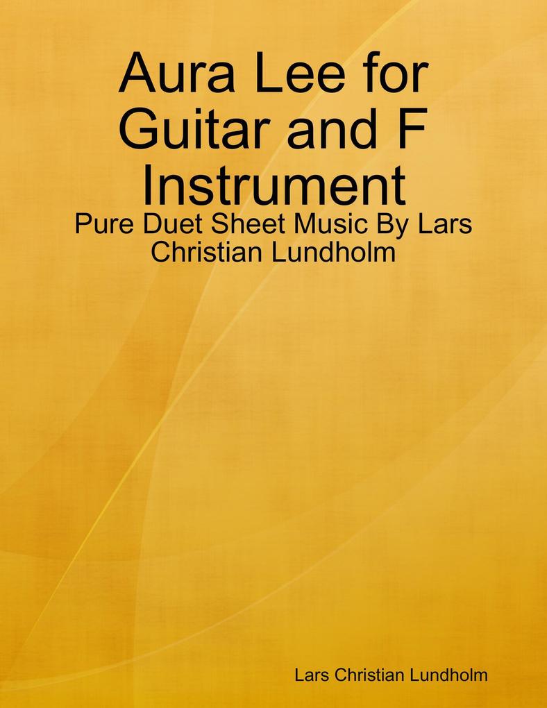 Aura Lee for Guitar and F Instrument - Pure Duet Sheet Music By Lars Christian Lundholm