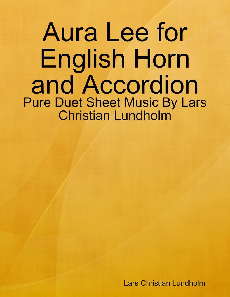 Aura Lee for English Horn and Accordion - Pure Duet Sheet Music By Lars Christian Lundholm