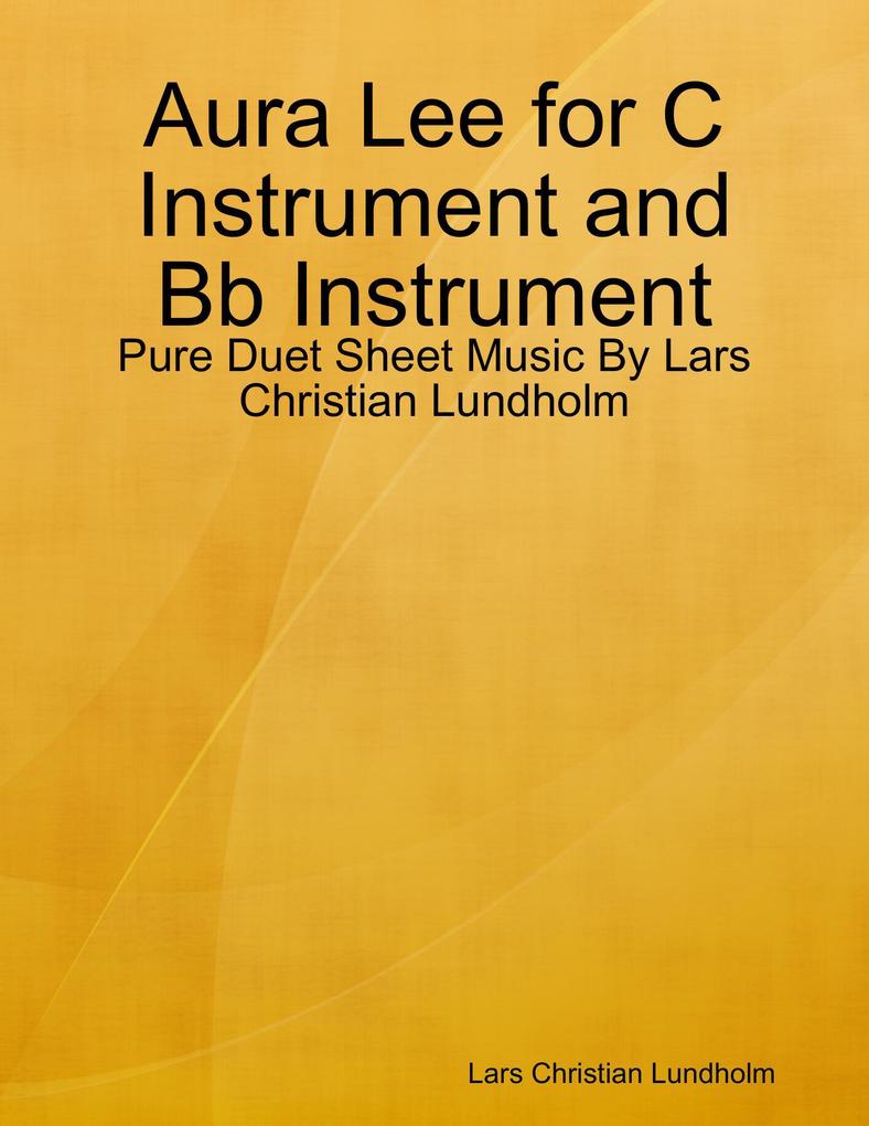 Aura Lee for C Instrument and Bb Instrument - Pure Duet Sheet Music By Lars Christian Lundholm