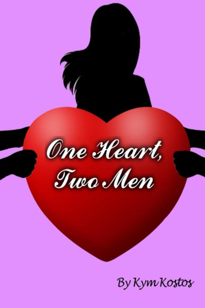 One Heart Two Men: When a Woman Falls In Love With 2 Men