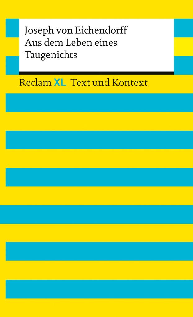 Aus dem Leben eines Taugenichts. Textausgabe mit Kommentar und Materialien