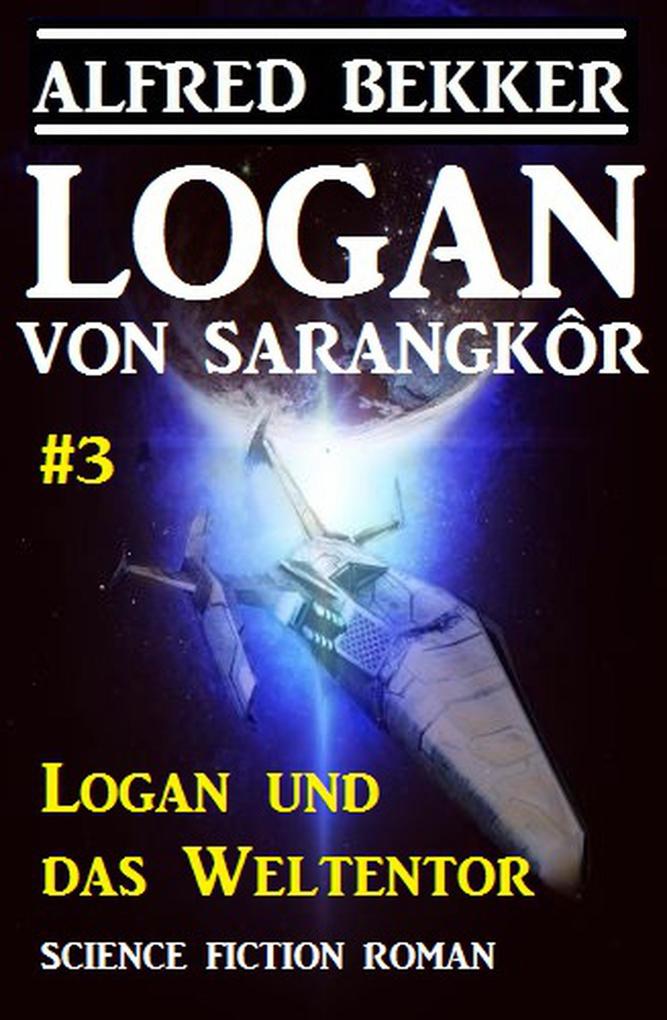 Logan von Sarangkôr: Logan und das Weltentor