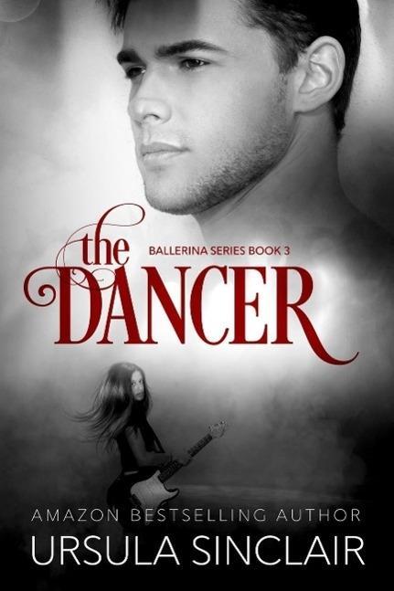 The Dancer: The Ballerina Series Book 3