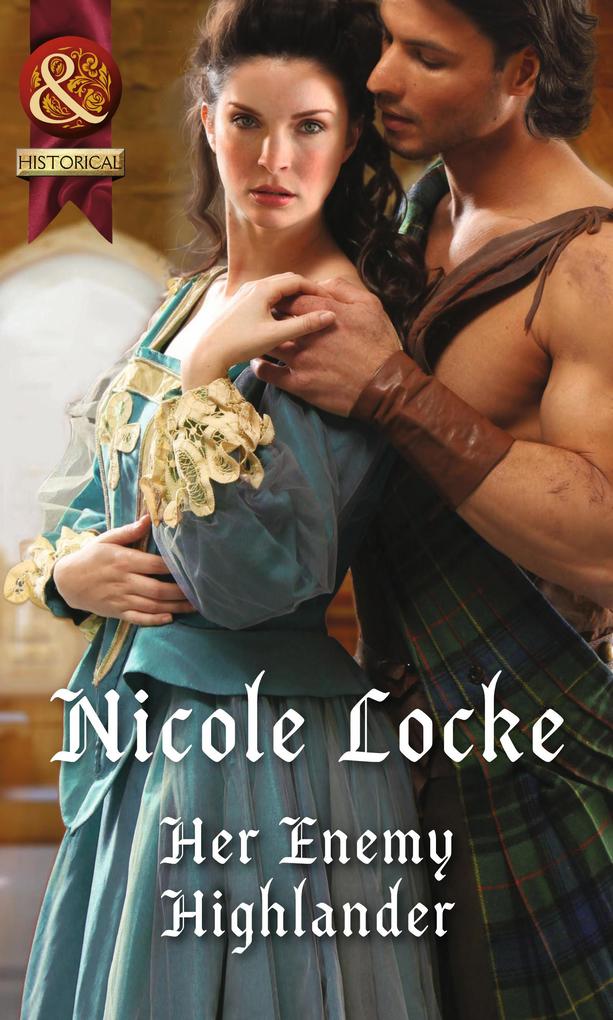Her Enemy Highlander (Mills & Boon Historical) (Lovers and Legends Book 2)