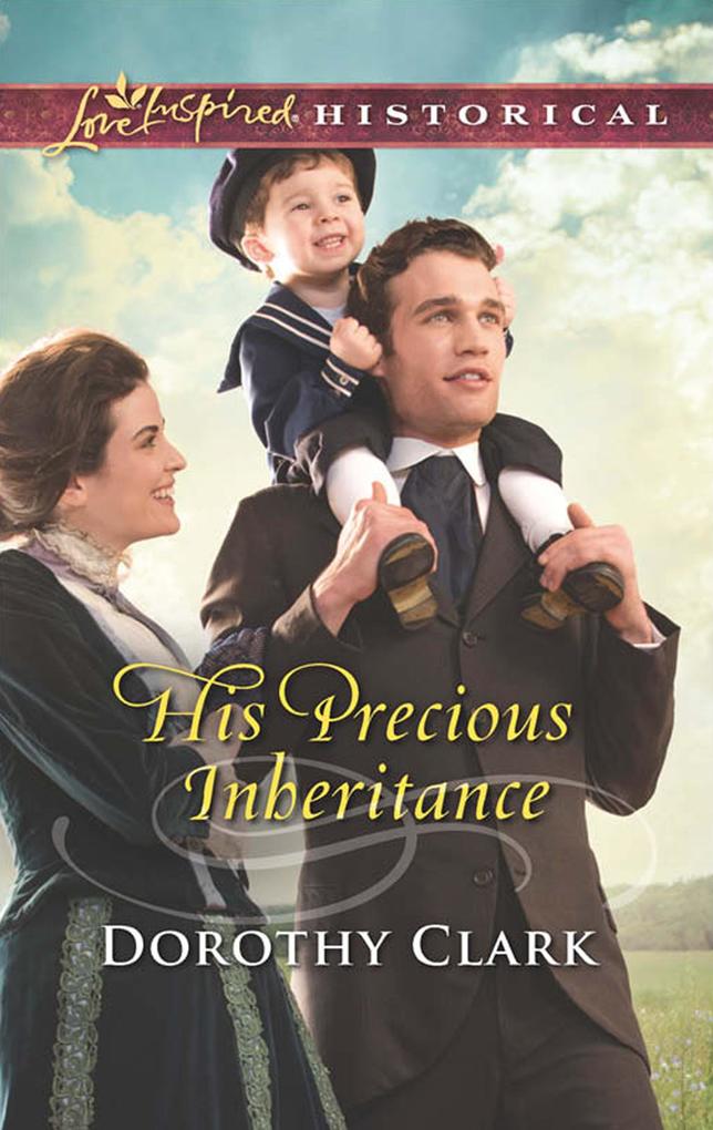 His Precious Inheritance (Mills & Boon Love Inspired Historical)