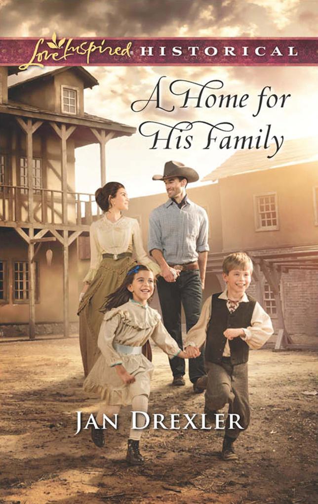 A Home For His Family (Mills & Boon Love Inspired Historical)