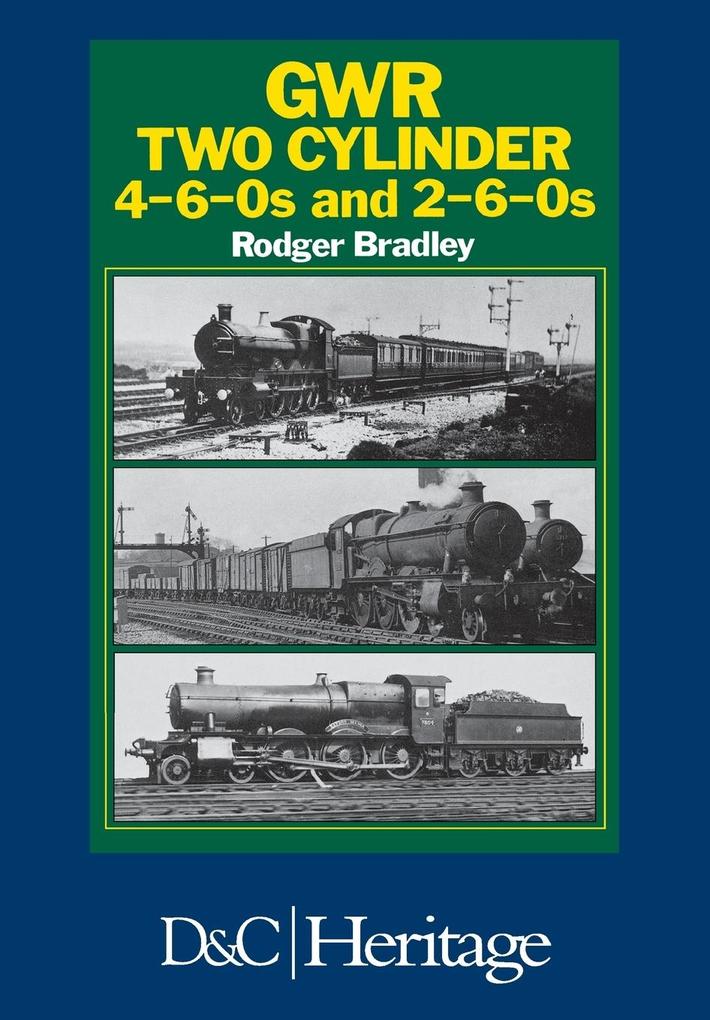 Great Western Railway Two Cylinder 4-6-0‘s and 2-6-0‘s