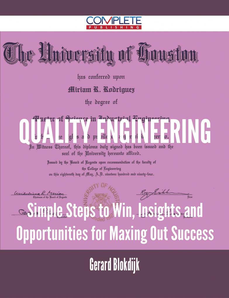 Quality Engineering - Simple Steps to Win Insights and Opportunities for Maxing Out Success