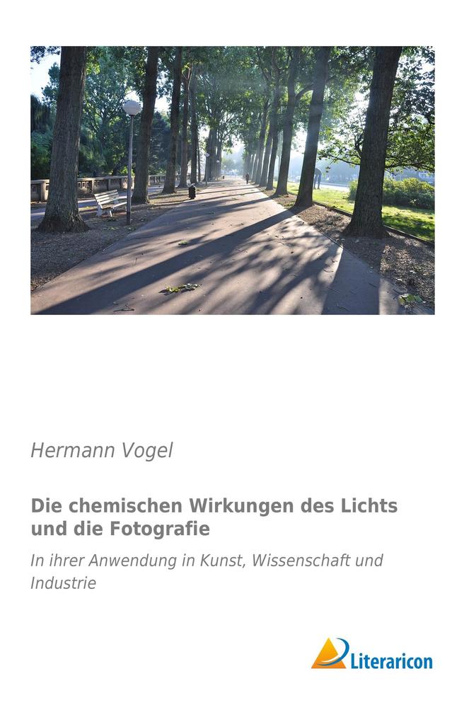 Die chemischen Wirkungen des Lichts und die Fotografie