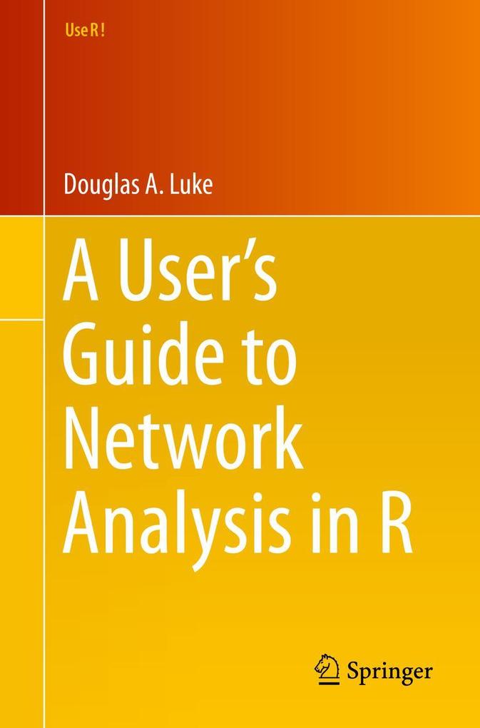 A User's Guide to Network Analysis in R